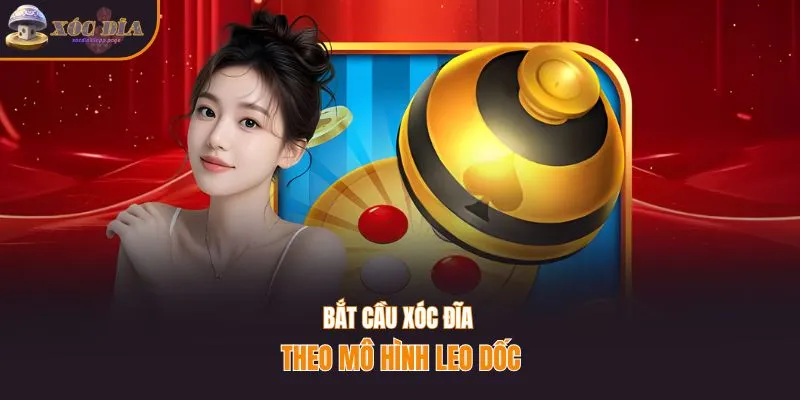 Bắt cầu xóc đĩa theo mô hình leo dốc